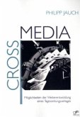 Crossmedia: Möglichkeiten der Weiterentwicklung eines Tageszeitungsverlages