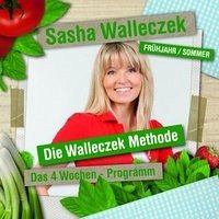 Die Walleczek Methode - Das 4 Wochen Programm - Walleczek, Sasha