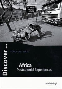 Discover...Topics for Advanced Learners / Africa - Post Colonial Experiences - Teichmann, Monika
