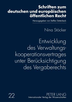 Entwicklung des Verwaltungskooperationsvertrages unter Berücksichtigung des Vergaberechts - Stöcker, Nina