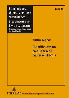 Die mitbestimmte monistische SE deutschen Rechts - Kepper, Katrin