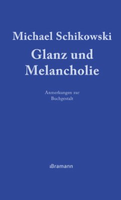 Glanz und Melancholie - Schikowski, Michael