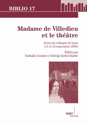 Madame de Villedieu et le théâtre Madame de Villedieu et le théâtre