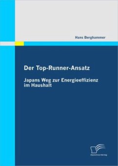 Der Top-Runner-Ansatz: Japans Weg zur Energieeffizienz im Haushalt - Berghammer, Hans