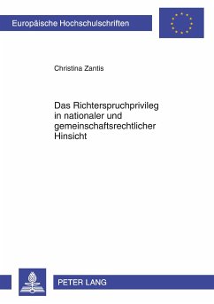 Das Richterspruchprivileg in nationaler und gemeinschaftsrechtlicher Hinsicht - Zantis, Christina