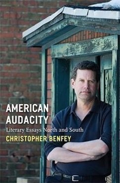 American Audacity: Literary Essays North and South - Benfey, Christopher