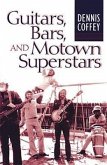 Guitars, Bars, and Motown Superstars