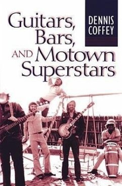 Guitars, Bars, and Motown Superstars - Coffey, Dennis