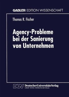 Agency-Probleme bei der Sanierung von Unternehmen - Fischer, Thomas R.