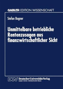 Unmittelbare betriebliche Rentenzusagen aus finanzwirtschaftlicher Sicht - Bogner, Stefan