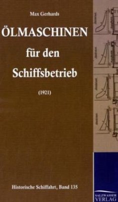 Ölmaschinen für den Schiffsbetrieb - Gerhards, Max