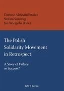 The Polish Solidarity Movement in Retrospect