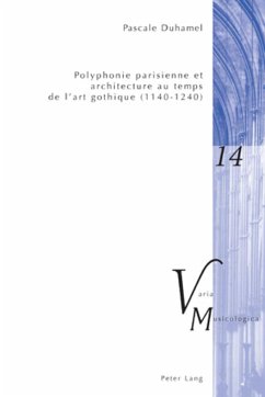 Polyphonie parisienne et architecture au temps de l¿art gothique (1140¿1240) - Duhamel, Pascale