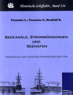 Seekanäle, Strommündungen und Seehäfen - Franzius, L.;Franzius, G.;Rudloff, R.