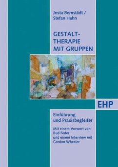 Gestalttherapie mit Gruppen - Hahn, Stefan;Bernstädt, Josta