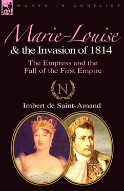 Marie-Louise and the Invasion of 1814 - De Saint-Amand, Imbert