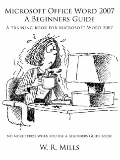 Microsoft Office Word 2007 a Beginners Guide - Mills, W. R.