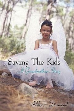 Saving The Kids A grandmother's Story - Rebecca Diamond