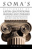 Soma's Dictionary of Latin Quotations, Maxims and Phrases