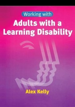 Working with Adults with a Learning Disability - Kelly, Alex (Managing director of Alex Kelly Ltd; Speech therapist,