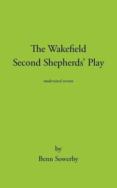 The Wakefield Second Shepherds Play - Benn Sowerby; Benn Sowerby, Sowerby