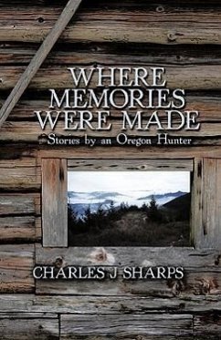 Where Memories Were Made - Charles J. Sharps, J. Sharps
