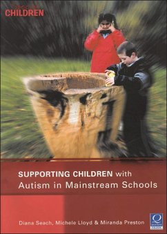 Supporting Children with Autism in Mainstream Schools - Seach, Diana; Lloyd, Michele; Preston, Miranda