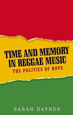 Time and Memory in Reggae Music: The Politics of Hope - Daynes, Sarah