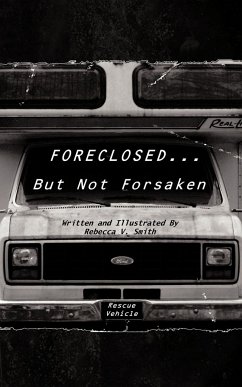 Foreclosed... But Not Forsaken