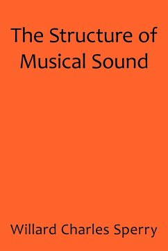 The Structure of Musical Sound - Willard Charles Sperry, Charles Sperry