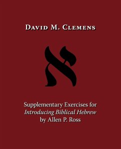 Supplementary Exercises for Introducing Biblical Hebrew by Allen P. Ross - Clemens, David M.