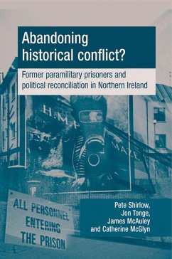 Abandoning Historical Conflict? - Shirlow, Peter; Tonge, Jon; McAuley, James; McGlynn, Catherine