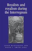 Royalists and Royalism during the Interregnum