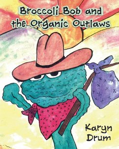 Broccoli Bob and the Organic Outlaws - Drum, Karyn