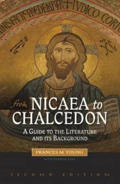 From Nicaea to Chalcedon: A Guide to the Literature and Its Background - Young, Frances M.; Teal, Andrew