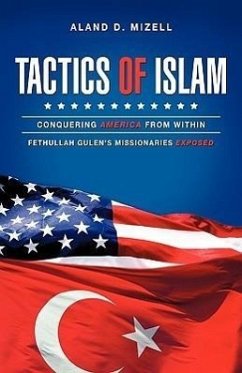 Tactics of Islam: Conquering America from Within - Mizell, Aland D.