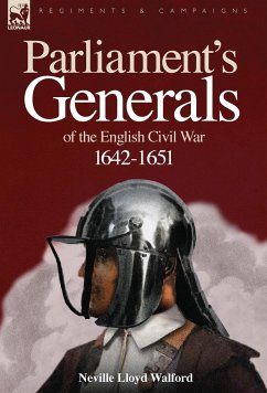 Parliament's Generals of the English Civil War 1642-1651 - Walford, Neville Lloyd