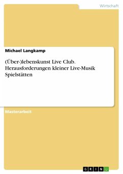 (Über-)lebenskunst Live Club. Herausforderungen kleiner Live-Musik Spielstätten - Langkamp, Michael