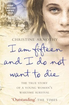 I Am Fifteen And I Do Not Want To Die - Arnothy, Christine