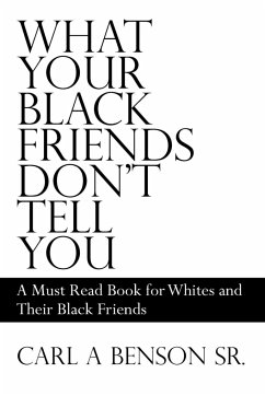 What Your Black Friends Don't Tell You