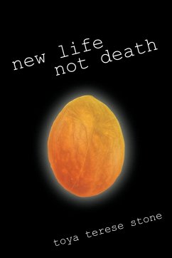 New Life Not Death - Toya Terese Stone, Terese Stone; Toya Terese Stone