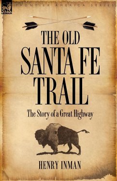 The Old Santa Fe Trail - Inman, Henry
