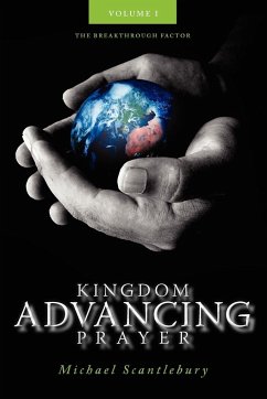 Kingdom Advancing Prayer Volume I - Scantlebury, Michael