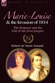 Marie-Louise and the Invasion of 1814 Marie-Louise and the Invasion of 1814