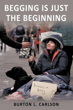 Begging Is Just The Beginning - Carlson, Burton L.