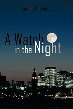 A Watch in the Night - James R. Libbey, R. Libbey