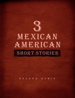 3 Mexican American Short Stories - Rubio, Helena