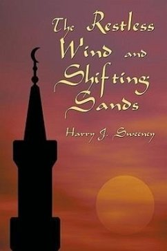 The Restless Wind and Shifting Sands - Harry J. Sweeney, J. Sweeney; Harry J. Sweeney