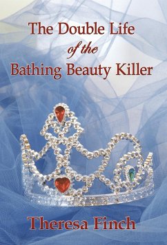 THE DOUBLE LIFE OF THE BATHING BEAUTY KILLER - Finch, Theresa