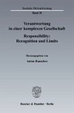 Verantwortung in einer komplexen Gesellschaft / Responsibility: Recognition and Limits